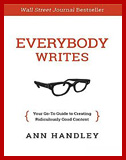 Everybody Writes: Your Go-To Guide to Creating Ridiculously Good Content