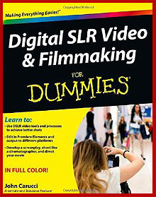 Digital SLR Video and Filmmaking For Dummies