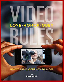 VIDEO RULES: How to think about how to shoot